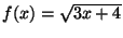 f(x)=sqrt(3x+4)